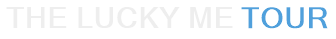 The Lucky Me Tour